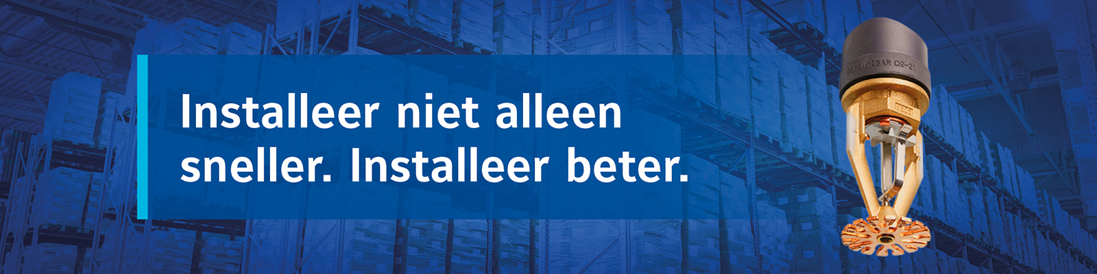Tyco® ESFR Sprinkler voor snelle installatie (RIS)